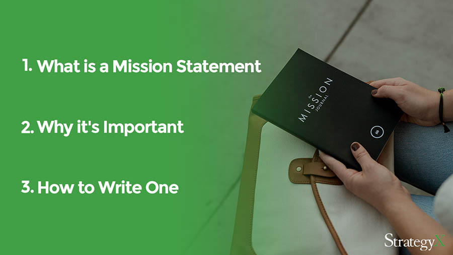 A mission statement will focus your efforts and show the way forward