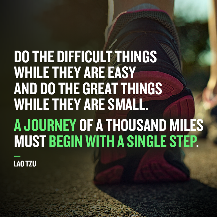 Get done with difficult things when they are small.
