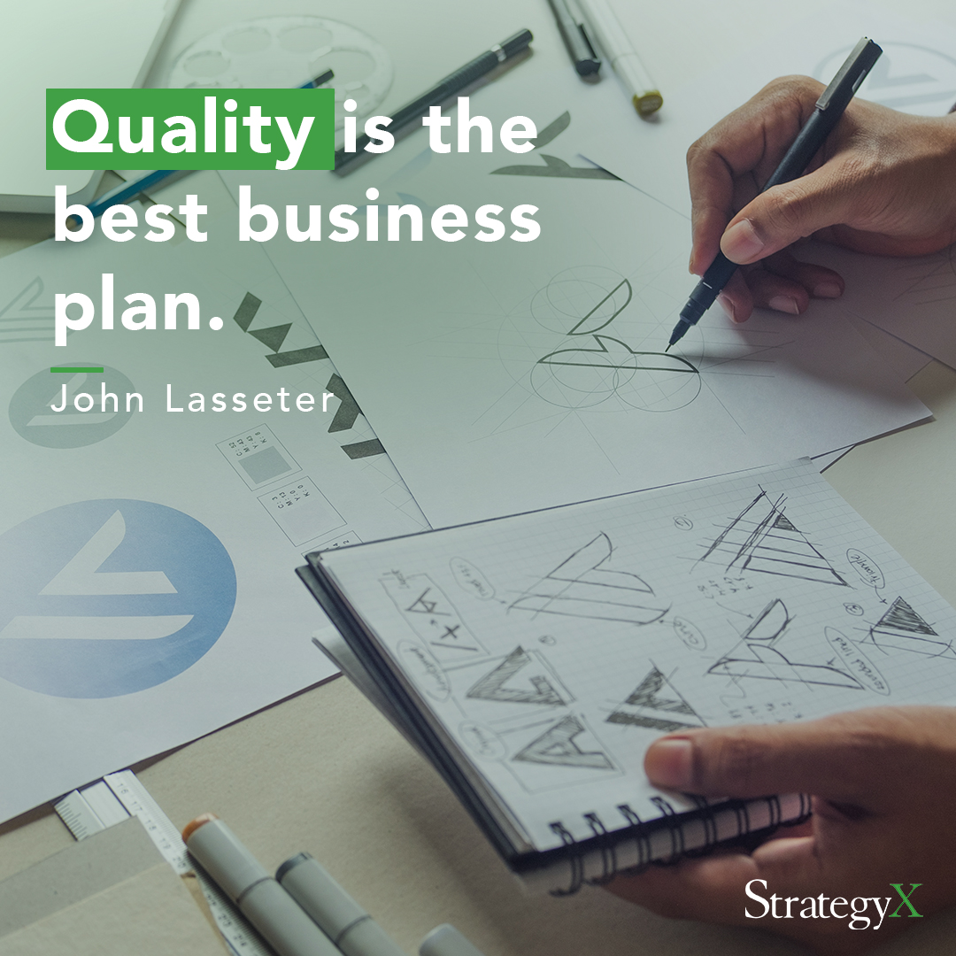 Providing the best possible quality is the best business plan
