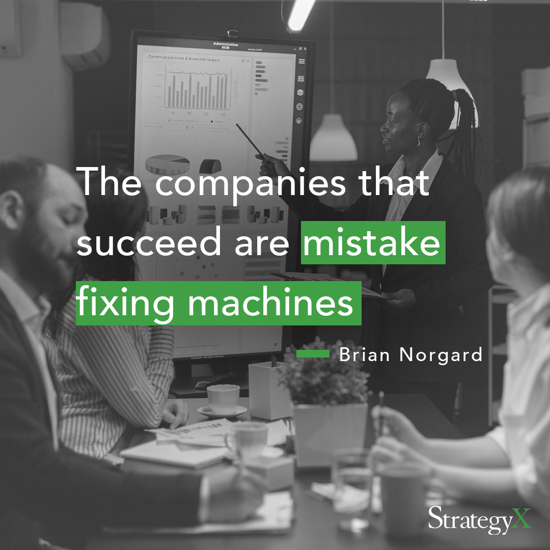 Successful companies fix their mistakes, learn from them, and keep going.