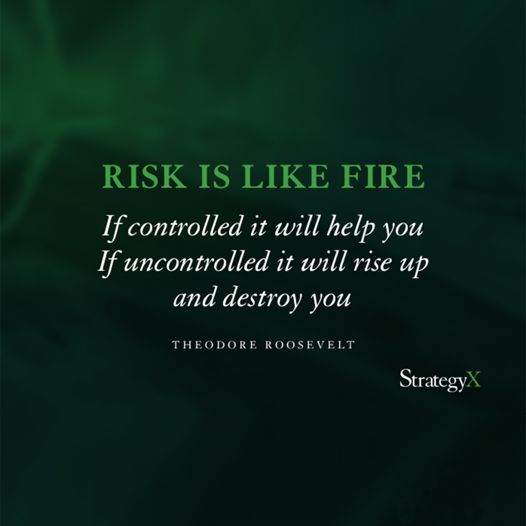 Like fire, learn to control your risks and rise up with it