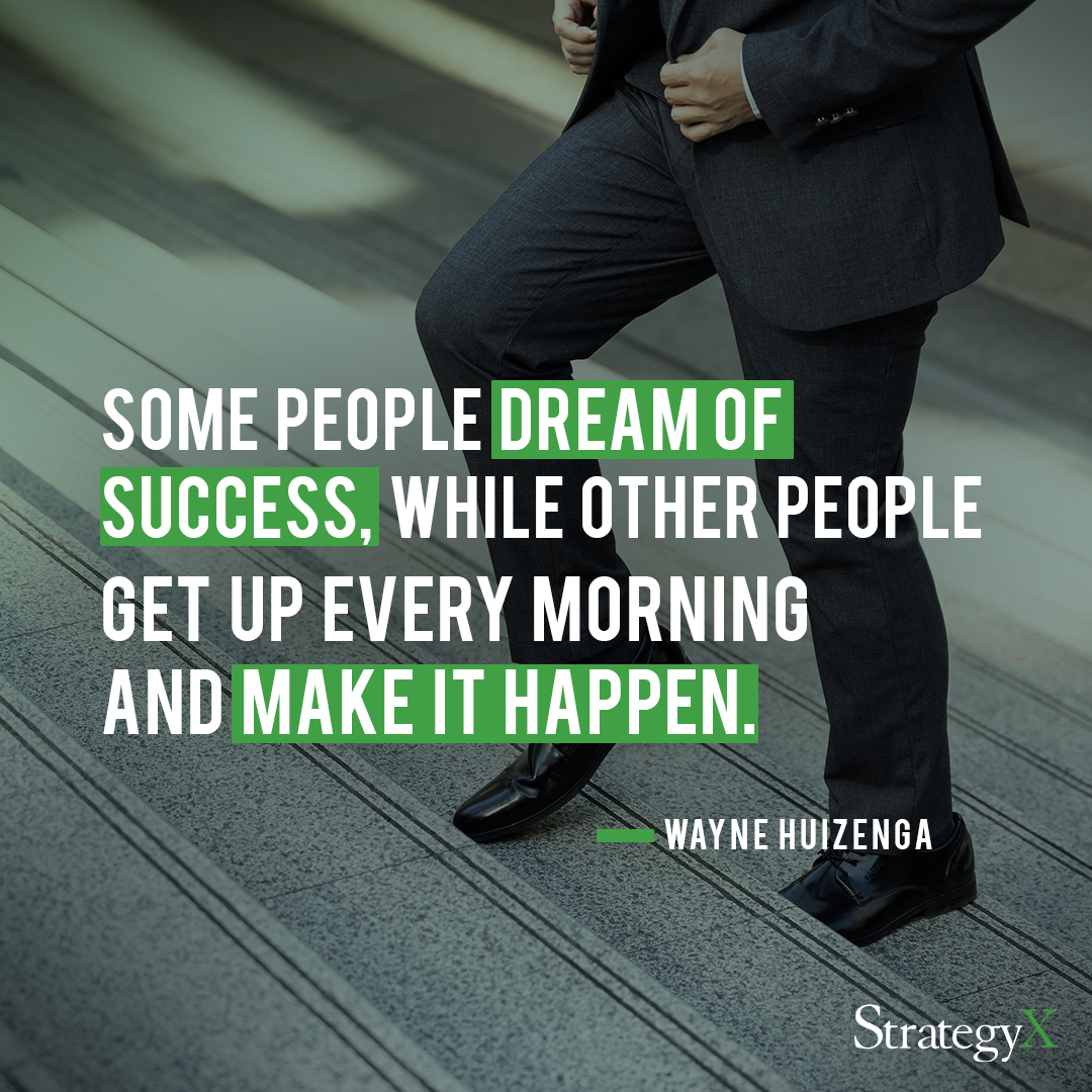 There's a difference between simply dreaming of success and working for it