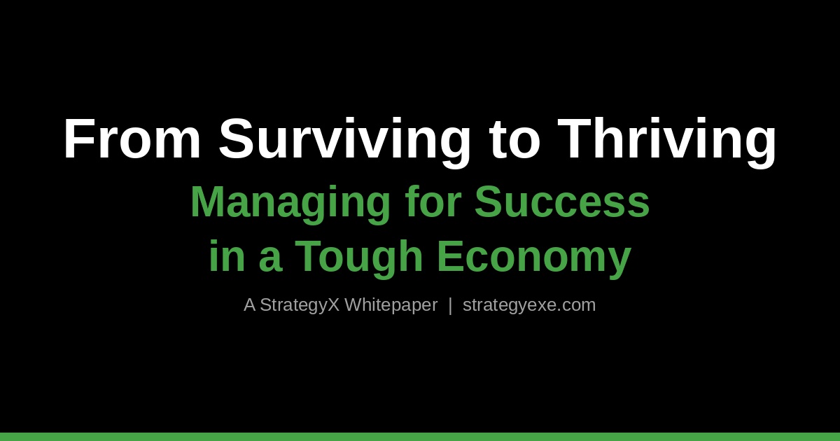 StrategyX whitepaper cover — From Surviving to Thriving: Managing for Success in a Tough Economy